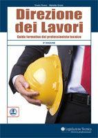 Direzione dei lavori. Guida formativa del professionista tecnico