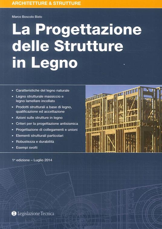 La progettazione delle strutture in legno - Marco Boscolo Bielo - copertina