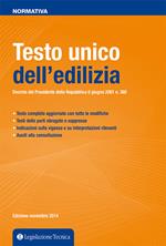 Testo Unico dell'edilizia. Decreto del presidente della Repubblica 6 giugno 2001 n. 380