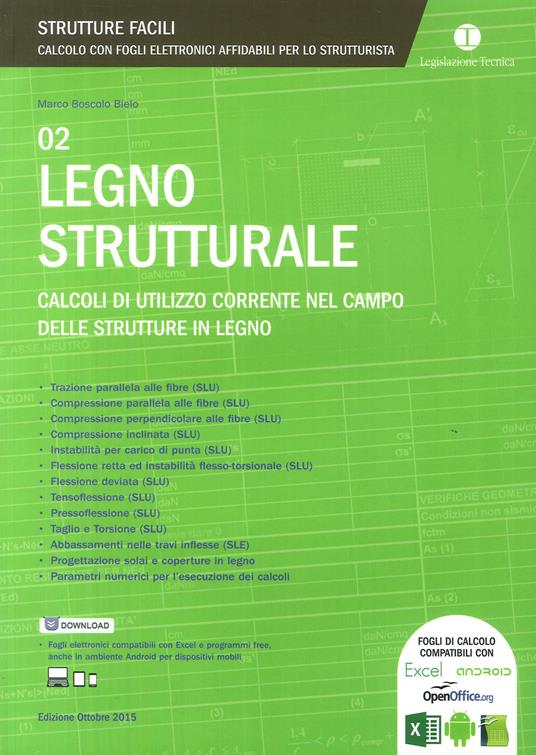 Legno strutturale. Calcoli di utilizzo corrente nel campo delle strutture in legno - Marco Boscolo Bielo - copertina