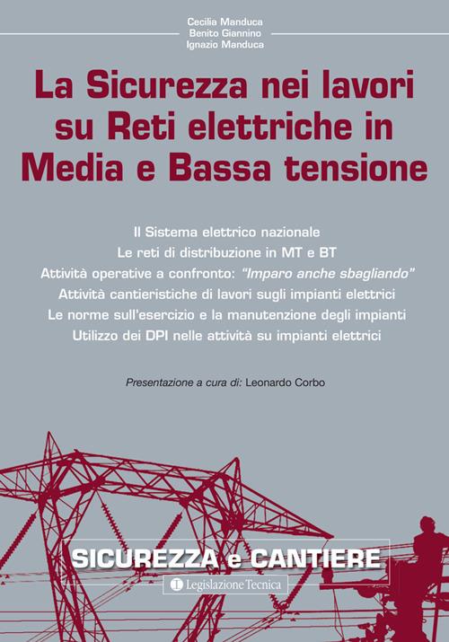 La sicurezza nei lavori su reti elettriche in media e bassa tensione - Cecilia Manduca,Benito Giannino,Ignazio Manduca - copertina