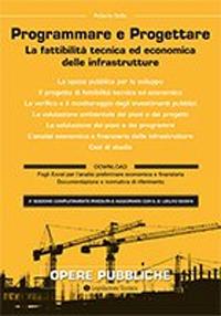 Il progetto di fattibilità tecnica ed economica delle opere pubbliche. La fattibilità tecnica ed economica delle infrastrutture - Roberto Gallia - copertina