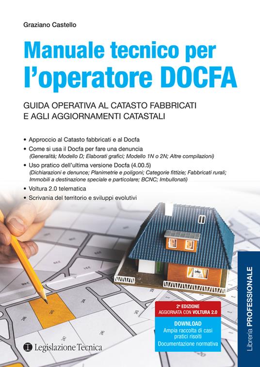 Manuale tecnico per l’operatore DOCFA. Guida operativa al catasto fabbricati e agli aggiornamenti catastali - Graziano Castello - copertina