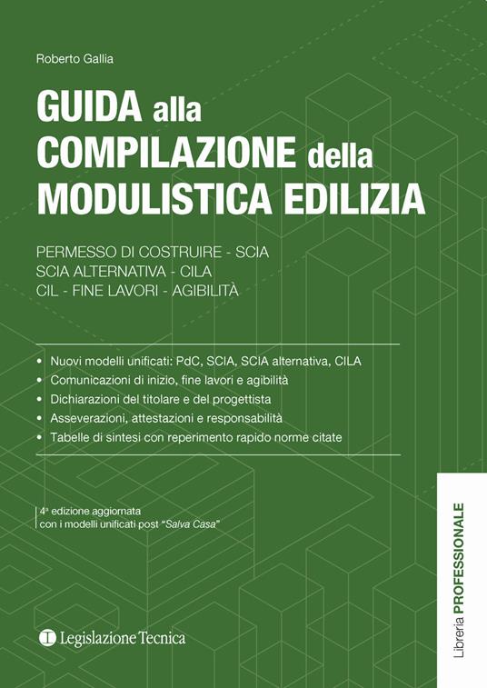 Guida alla compilazione della modulistica edilizia. Permesso di costruire, SCIA, SCIA alternativa, CILA, fine lavori, agibilità - Roberto Gallia - copertina