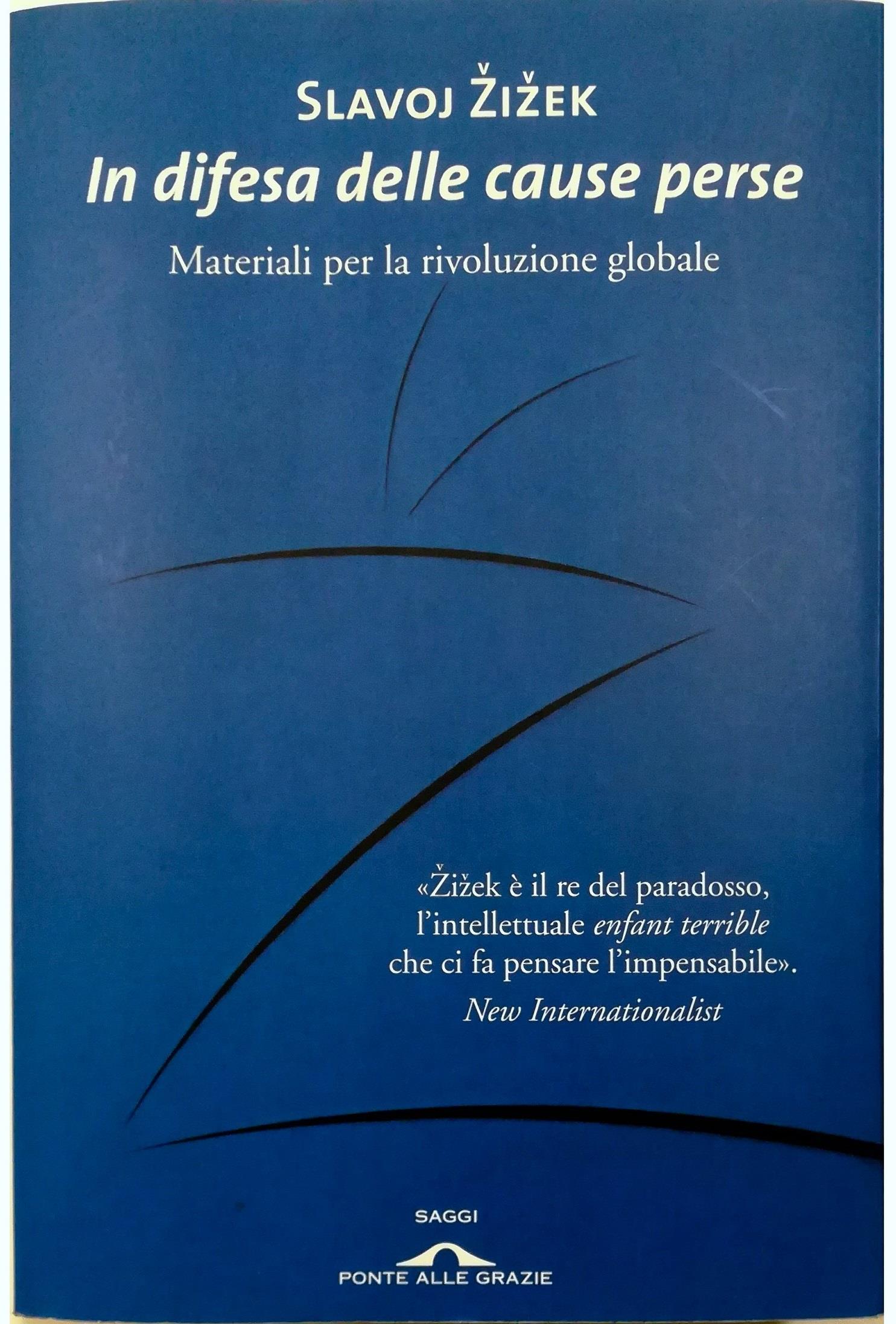 In difesa delle cause perse. Materiali per la rivoluzione globale
