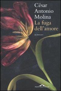 La fuga dell'amore - César A. Molina - copertina