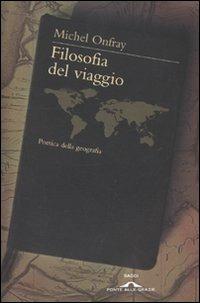 Filosofia del viaggio. Poetica della geografia - Michel Onfray - copertina