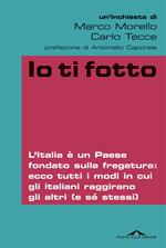 Io ti fotto. L'Italia è un Paese fondato sulla fregatura: ecco tutti i modi in cui gli italiani raggirano gli altri (e sé stessi)