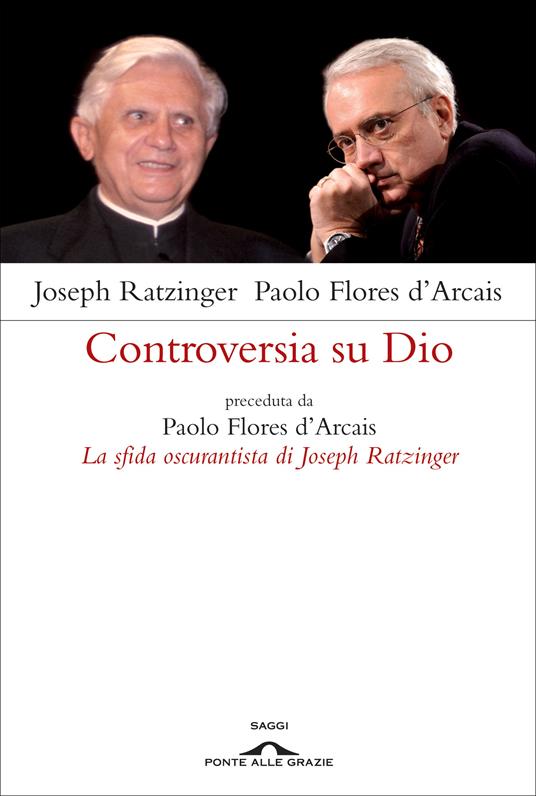 Controversia su Dio. La sfida oscurantista di Joseph Ratzinger - Paolo Flores D'Arcais - ebook