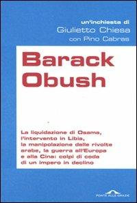 Barack Obush - Giulietto Chiesa,Pino Cabras - copertina