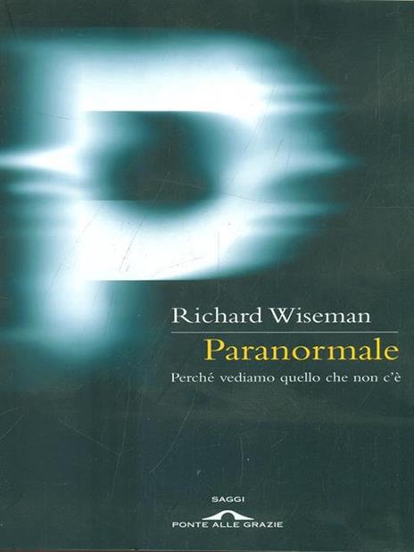 Paranormale. Perché vediamo quello che non c'è - Richard Wiseman - copertina