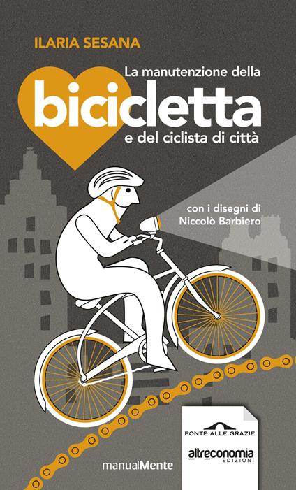 La manutenzione della bicicletta e del ciclista di città - Ilaria Sesana - copertina