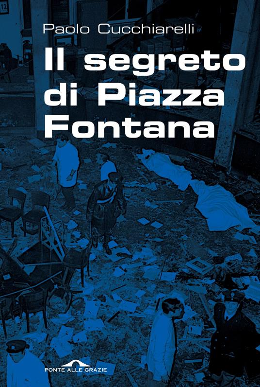 Il segreto di Piazza Fontana - Paolo Cucchiarelli - copertina