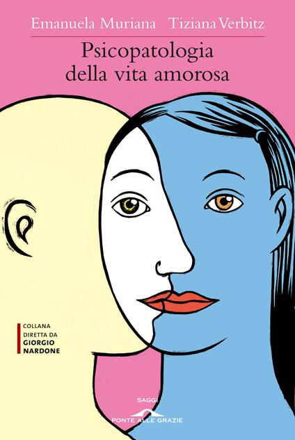 Psicopatologia della vita amorosa - Emanuela Muriana,Tiziana Verbitz - ebook