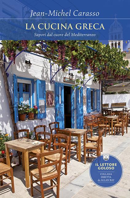 La cucina greca. Sapori dal cuore del Mediterraneo - Jean-Michel Carasso - ebook
