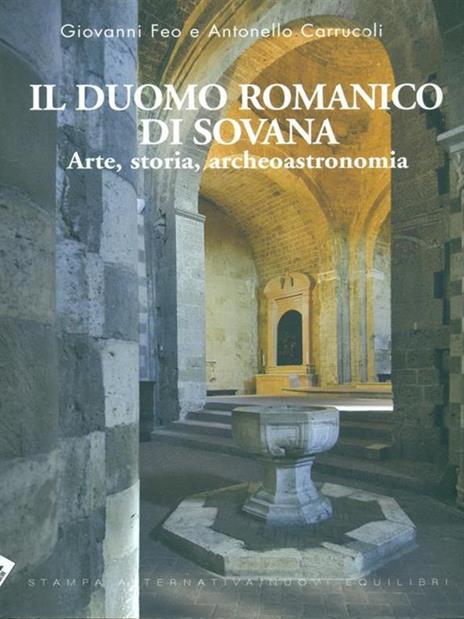 Il Duomo romanico di Sovana. Arte, storia, archeoastronomia. Ediz. illustrata - Giovanni Feo,Antonello Carrucoli - 4