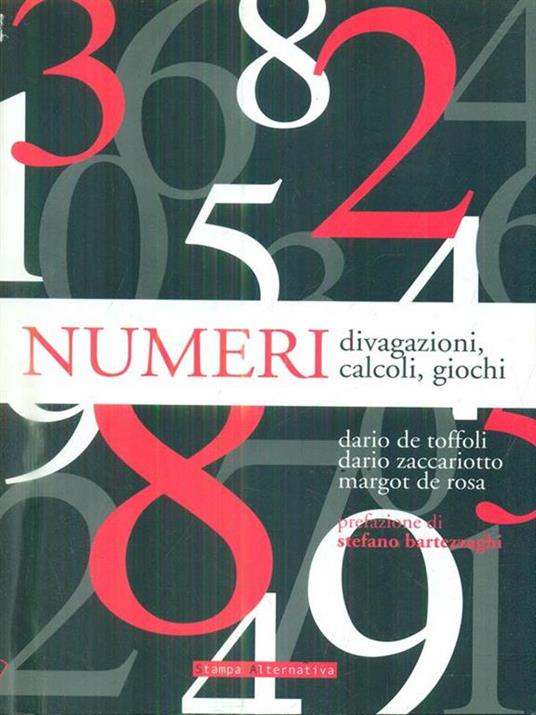 Numeri. Divagazioni, calcoli, giochi - Dario De Toffoli,Dario Zaccariotto,Margot De Rosa - 2
