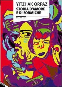 Storia d'amore e di formiche - Yitzhak Orpaz - copertina