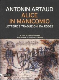 Alice in manicomio. Lettere e traduzioni da Rodez - Antonin Artaud - 6