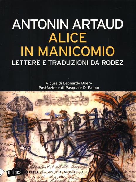 Alice in manicomio. Lettere e traduzioni da Rodez - Antonin Artaud - 5