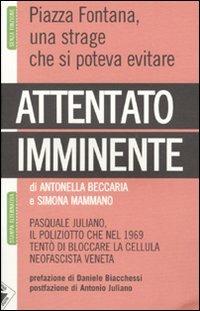 Attentato imminente. Pasquale Juliano, il poliziotto che nel 1969 tentò di bloccare la cellula neofascista veneta - Antonella Beccaria,Simona Mammano - 6