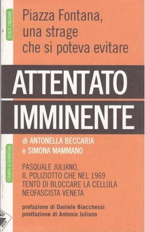 Attentato imminente. Pasquale Juliano, il poliziotto che nel 1969 tentò di bloccare la cellula neofascista veneta - Antonella Beccaria,Simona Mammano - 4