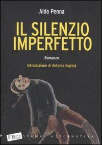 Il silenzio imperfetto - Aldo Penna - 4