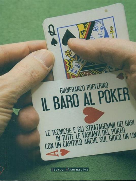 Il baro al poker. Le tecniche e gli stratagemmi dei bari in tutte le varianti del poker, con un capitolo anche sul gioco on line - Gianfranco Preverino - 3