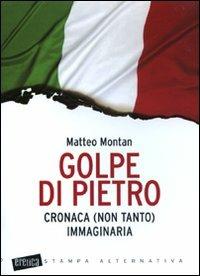 Golpe di Pietro. Cronaca (non tanto) immaginaria - Matteo Montan - copertina