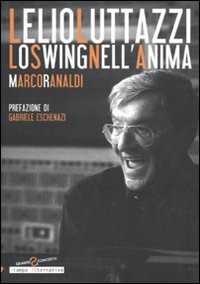 Libro Lelio Luttazzi. Lo swing nell'anima Marco Ranaldi