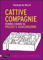 Cattive compagnie. Vederci chiaro su polizze e assicurazioni