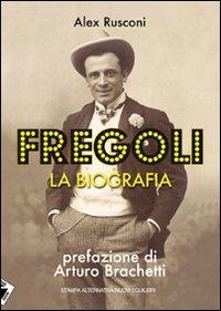 Fregoli. La biografia - Alex Rusconi - 3