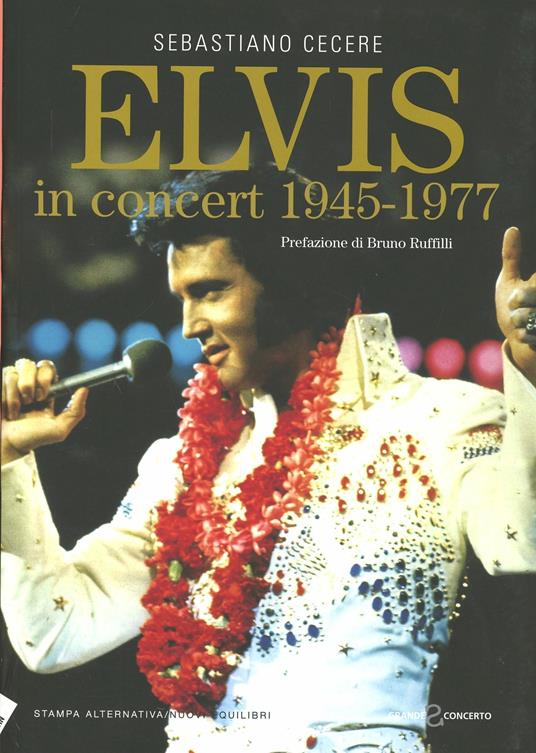 Elvis in concert 1945-1977 - Sebastiano Cecere - copertina