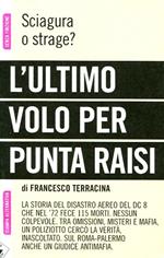 L' ultimo volo per Punta Raisi. Sciagura o strage?