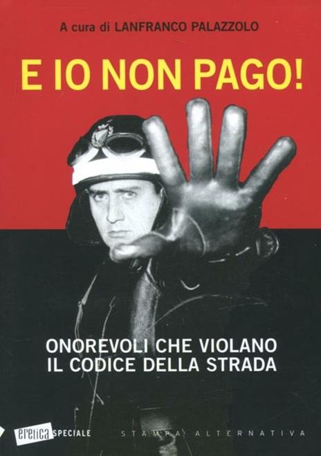 E io non pago! Onorevoli che violano il codice della strada - copertina