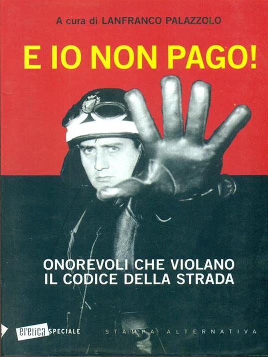 E io non pago! Onorevoli che violano il codice della strada - 6