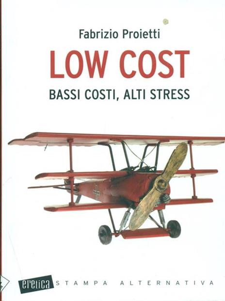 Low cost. Bassi costi, alti stress - Fabrizio Proietti - copertina