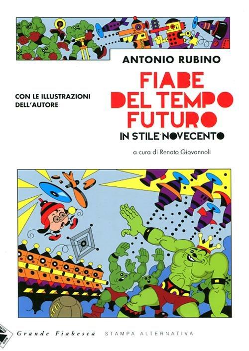 Fiabe del tempo futuro. In stile Novecento. Ediz. illustrata - Antonio Rubino - 6