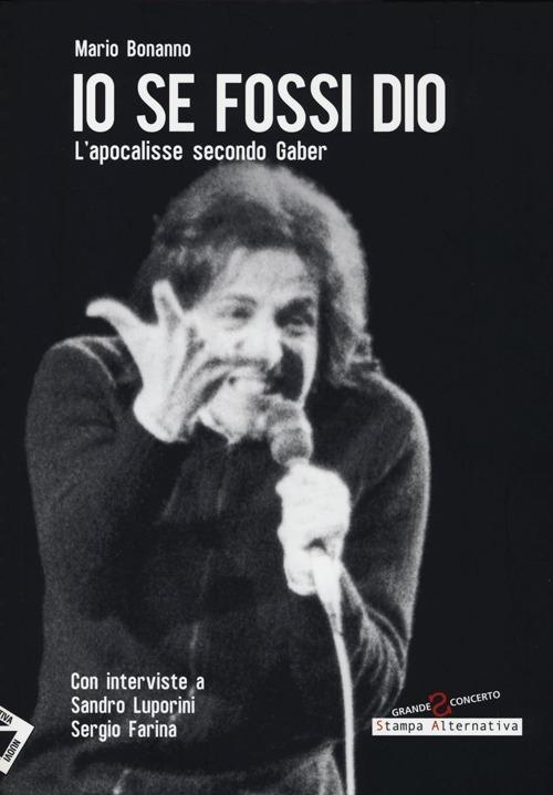Io se fossi Dio. L'apocalisse secondo Gaber - Mario Bonanno - copertina