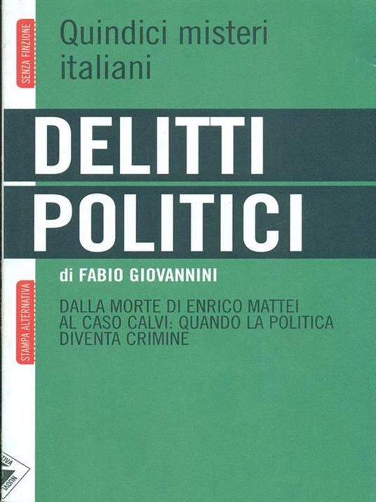 Delitti politici. Quindici misteri italiani. Dalla morte di Enrico Mattei al caso Calvi: quando la politica diventa crimine - Fabio Giovannini - copertina