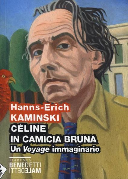 Céline in camicia bruna. Un «Voyage» immaginario - Hanns-Erich Kaminski - copertina