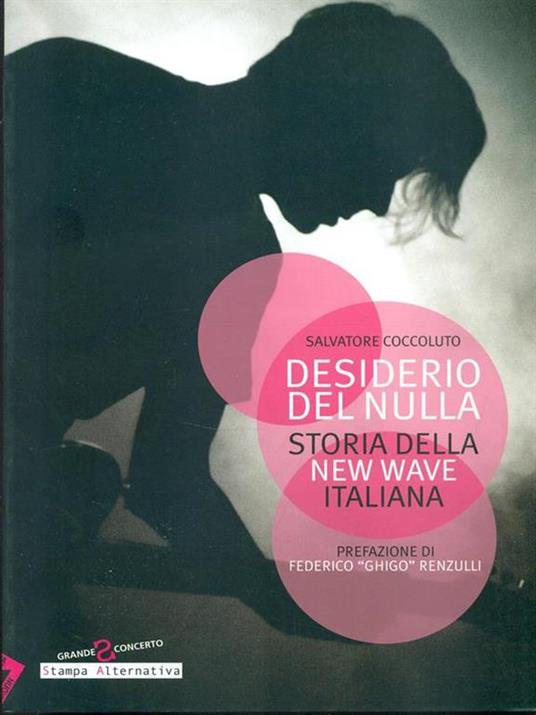 Desiderio del nulla. Storia della new wave italiana - Salvatore Coccoluto - 5