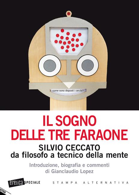 Il sogno delle tre faraone. Silvio Ceccato da filosofo a tecnico della mente - 2