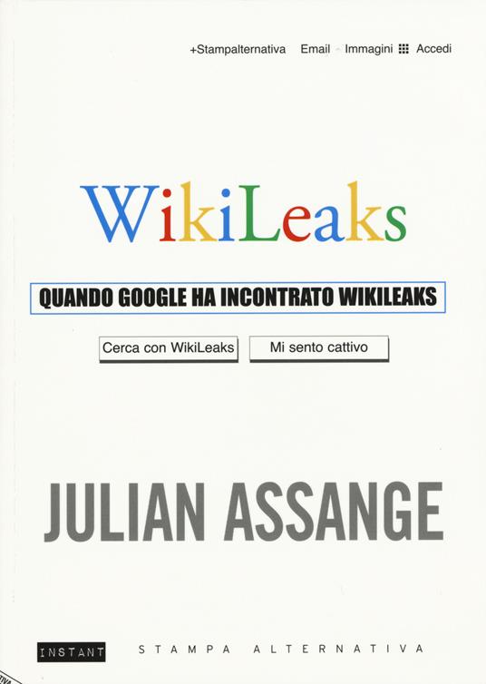 Quando Google ha incontrato Wikileaks - Julian Assange - 3