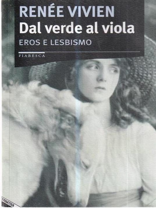 Dal verde al viola. Eros e lesbismo - Renée Vivien - 2