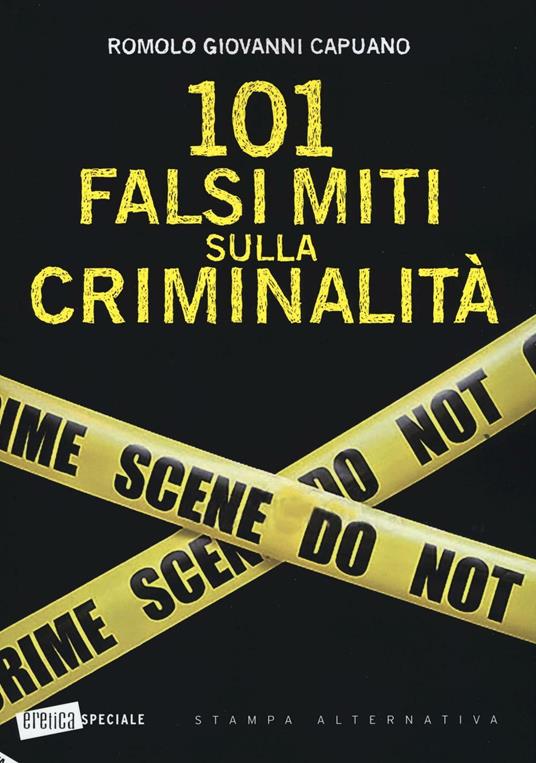 101 falsi miti sulla criminalità - Romolo G. Capuano - copertina
