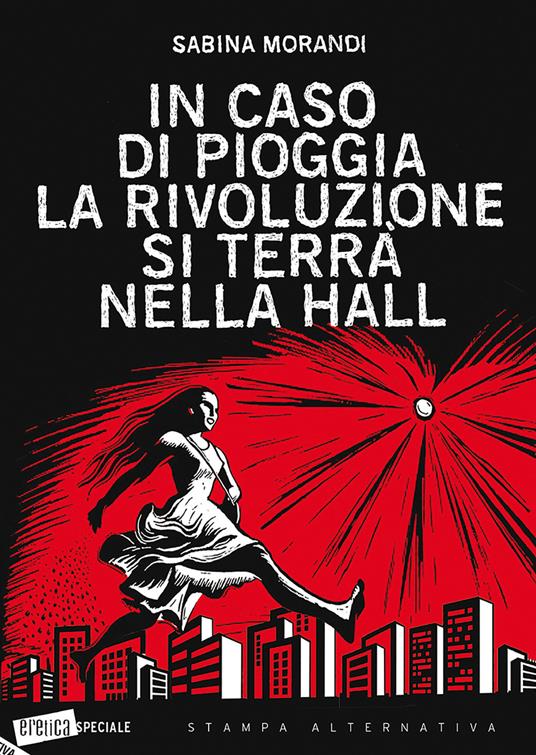 In caso di pioggia la rivoluzione si terrà nella hall - Sabina Morandi - copertina