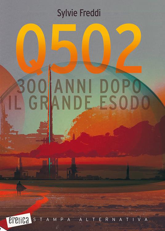 Q502. 300 anni dopo il grande esodo - Sylvie Freddi - copertina