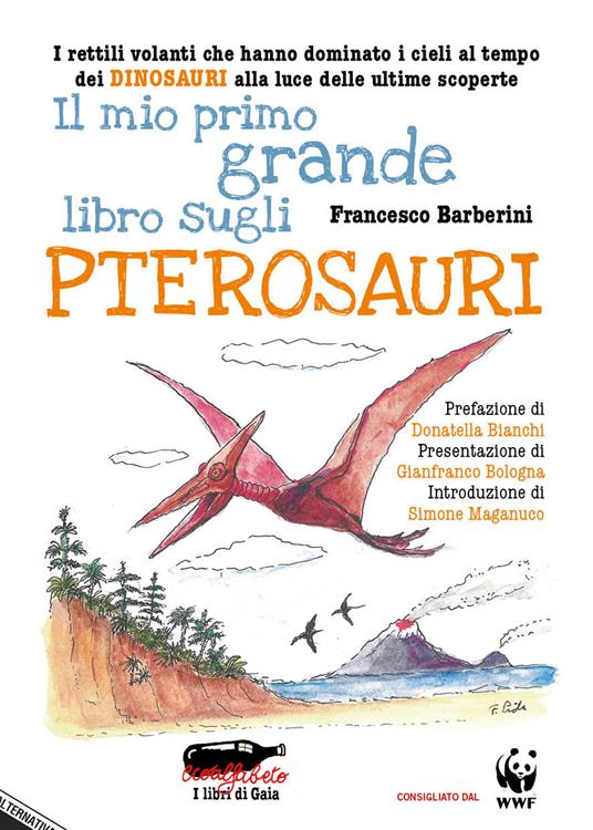 Il mio primo grande libro sugli pterosauri. I rettili volanti che hanno dominato i cieli al tempo dei dinosauri alla luce delle ultime scoperte. Ediz. a colori - Francesco Barberini - copertina