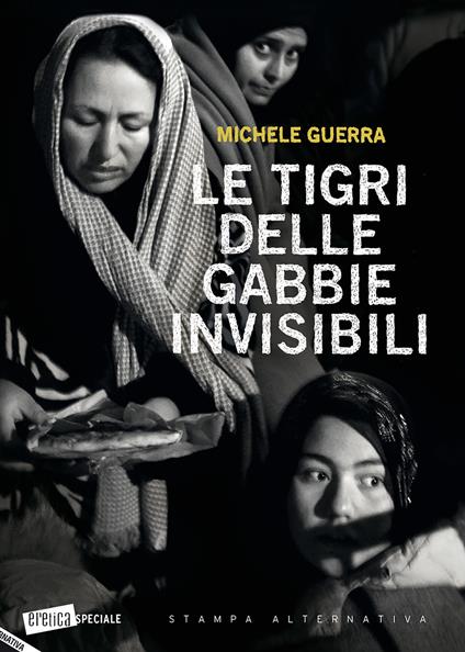 Le tigri delle gabbie invisibili - Michele Guerra - copertina